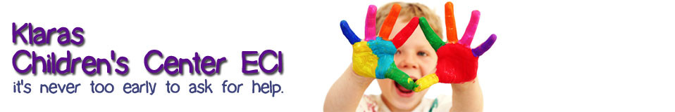 Klaras Children's Center ECI - It's never too early to ask for help.